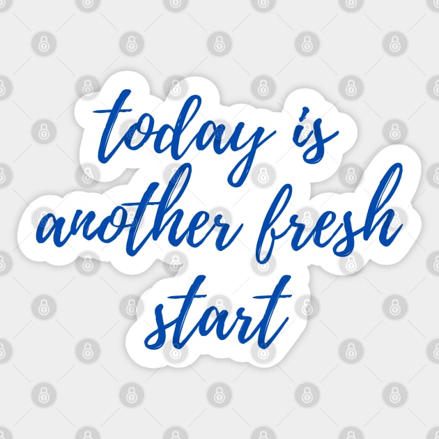 Today is Another Fresh Start - Navy Sticker by stickersbyjori